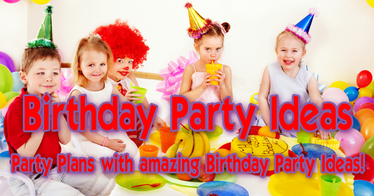 Birthday Party Ideas - Kids Party Ideas Organized by Theme Category